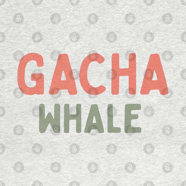 Gacha whale vintage typography by Oricca